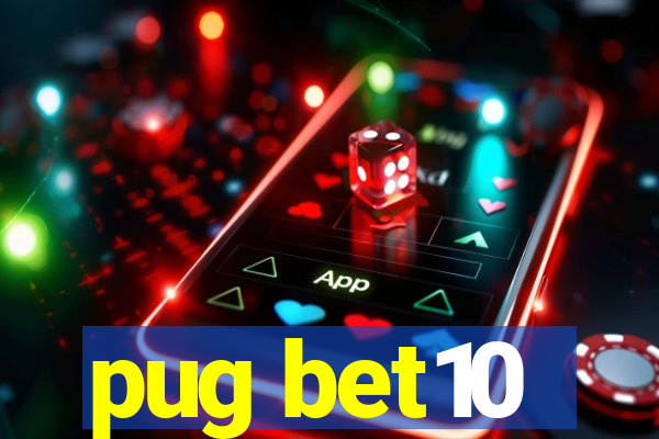 pug bet10